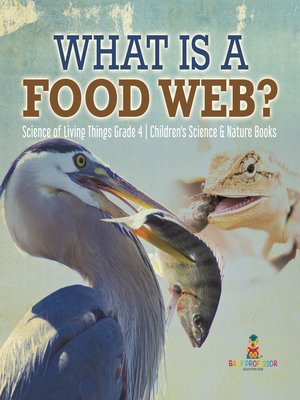 cover image of What is a Food Web?--Science of Living Things Grade 4--Children's Science & Nature Books